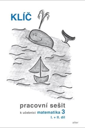 Klíč Pracovní sešit k učebnici matematiky 3, I.+II. díl