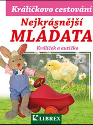 Nejkrásnější mláďata Králíčkovo cestování