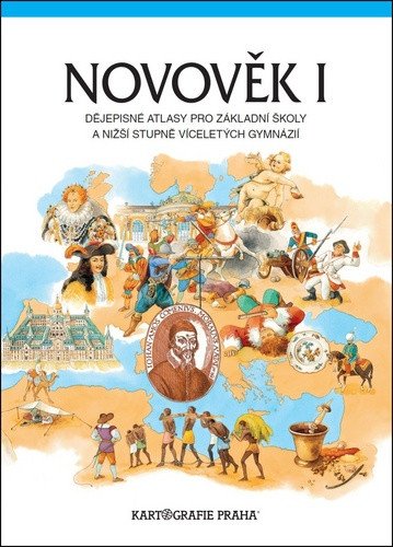 Novověk I. - Dějepisné atlasy pro základní školy a víceletá gymnázia
