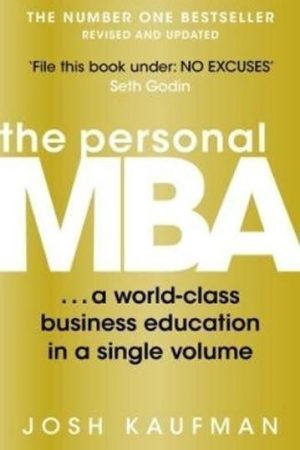 The Personal MBA: A World-class Business Education in a Single Volume