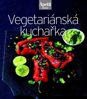 Vegetariánská kuchařka (Edice Apetit)