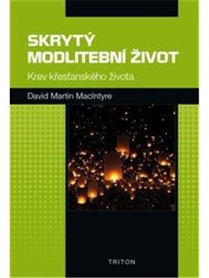 Skrytý modlitební život - Krev křesťanského života