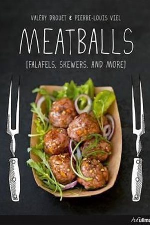 Meatballs : Falafels, Skewers and More