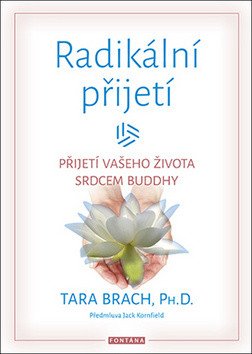 Radikální přijetí - Přijetí vašeho života srdcem Buddhy
