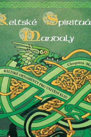 Keltské spirituální mandaly - Keltské ornamenty pro vnitřní klid