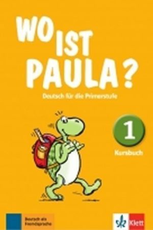 Wo ist Paula? 1 (A1) – Kursbuch