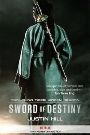 Crouching Tiger, Hidden Dragon : Sword of Destiny