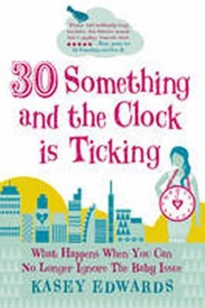 30 something and the Clock is Ticking