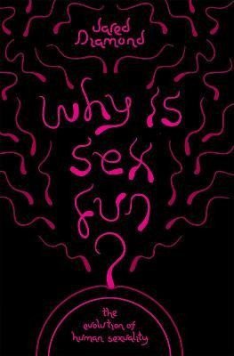 Why is Sex Fun?