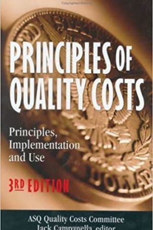 Principles of Quality Costs : Principles, Implementation and Use