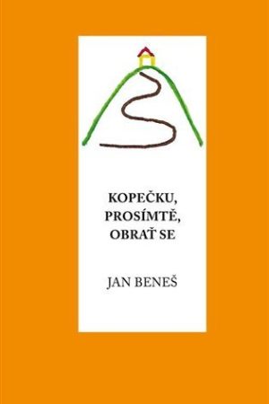 Kopečku, prosím tě, obrať se