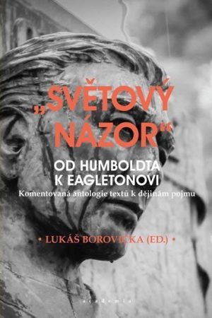 Světový názor - Od Humboldta k Eagletonovi