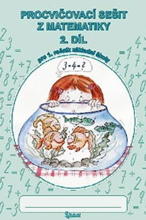 Procvičovací sešit z matematiky pro 1. třídu základní školy (2. díl)