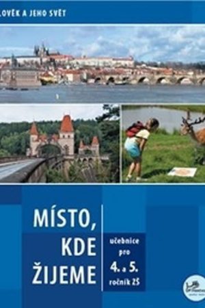Místo, kde žijeme - pro 4. a 5. ročník ZŠ - Člověk a jeho svět