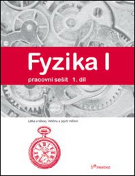 Fyzika I - 1.díl - pracovní sešit