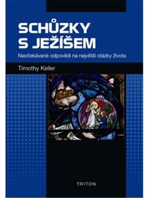 Schůzky s Ježíšem - Neočekávané odpovědi na největší otázky života