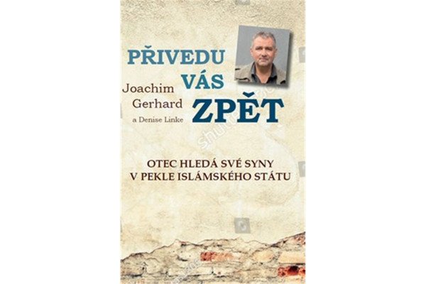 Přivedu vás zpět. Otec hledá své syny v pekle Islámského státu - skutečný příběh