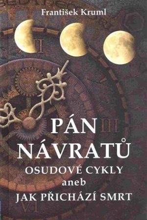 Pán návratů - Osudové cykly aneb jak přichází smrt