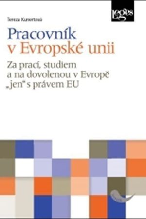 Pracovník v Evropské unii - Za prací, studiem a na dovolenou v Evropě „jen“ s právem EU