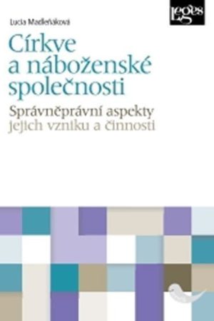 Církve a náboženské společnosti - správněprávní aspekty jejich vzniku a činnosti
