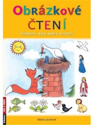 Obrázkové čtení - Pohádky, báje, bajky, pověsti
