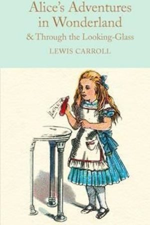 Alice´s Adventures in Wonderland & Through the Looking-Glass