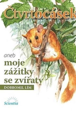 Čtvrtocásek aneb moje zážitky se zvířátky