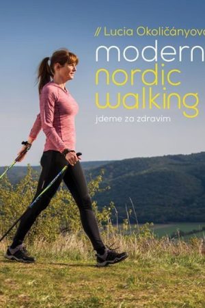 Moderní nordic walking - Jdeme za zdravím