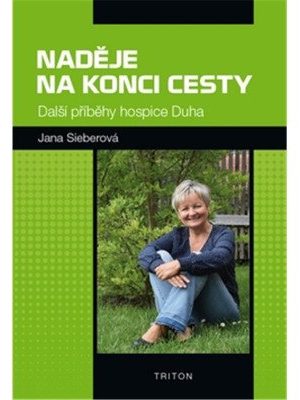 Naděje na konci cesty - Další příběhy hospice Duha