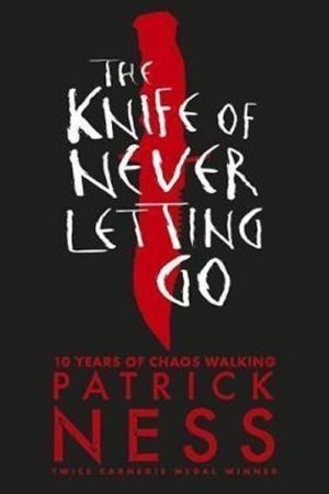 The Knife of Never Letting Go
