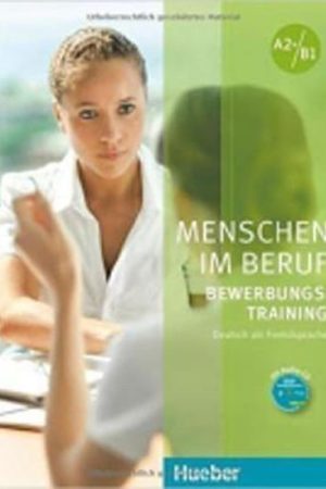 Menschen im Beruf - Bewerbungstraining A2+/B1: Kursbuch mit Audio-CD