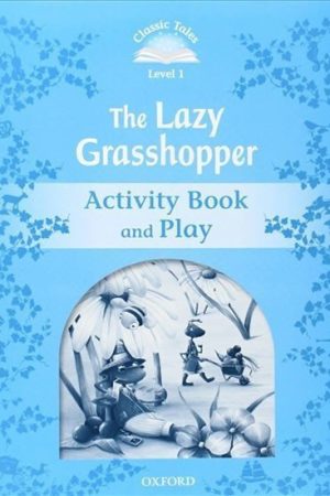 Classic Tales 1 The Lazy Grasshopper Activity Book and Play (2nd)