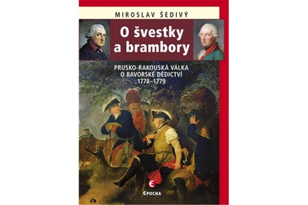 O švestky a brambory - Prusko-rakouská válka o bavorské dědictví 1778-1779