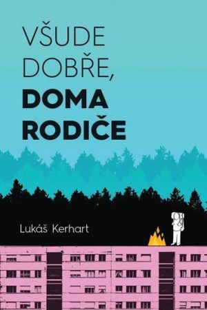Všude dobře, doma rodiče