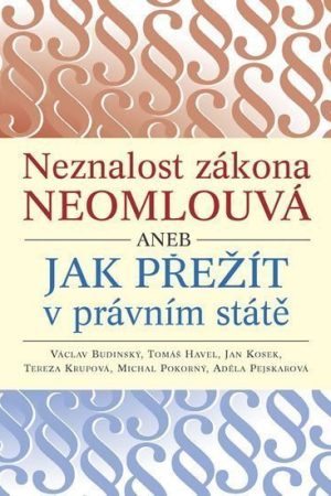 Neznalost zákona neomlouvá aneb jak přežít v právním státě