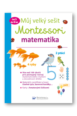 Můj velký sešit Montessori - Matematika 3 až 6 let