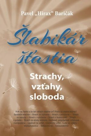 Šlabikár šťastia 4 - Strachy, vzťahy, sloboda