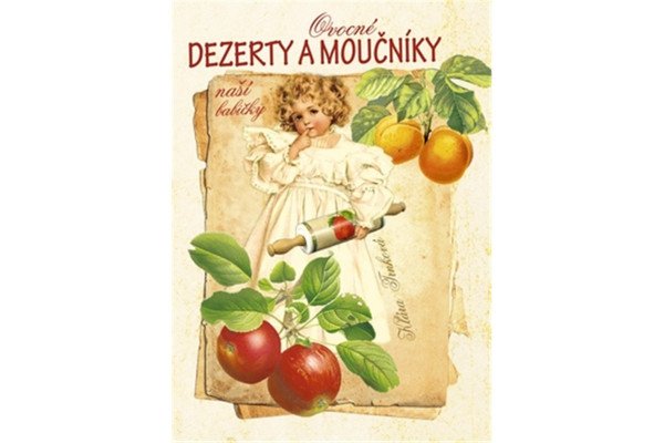 Ovocné dezerty a moučníky naší babičky