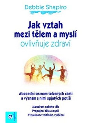 Jak vztah mezi tělem a myslí ovlivňuje zdraví