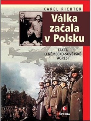 Válka začala v Polsku - Fakta o německo-sovětské agresi