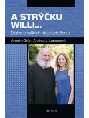 A strýčku Willi... - Dialog o velkých otázkách života