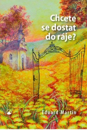 Chcete se dostat do ráje?