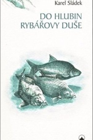 Do hlubin rybářovy duše