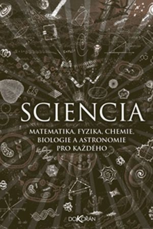 Sciencia - Matematika, fyzika, chemie, biologie a astronomie pro každého
