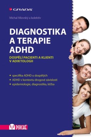Diagnostika a terapie ADHD - Dospělí pacienti a klienti v adiktologii