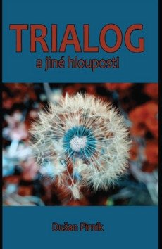 Trialog a jiné hlouposti
