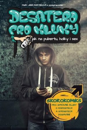 Desatero pro kluky - Jak na pubertu, holky i sex