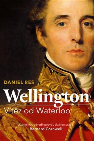 Wellington - Vítěz od Waterloo