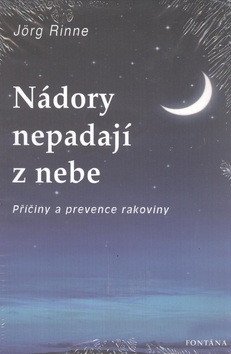 Nádory nepadají z nebe - Příčiny a prevence rakoviny