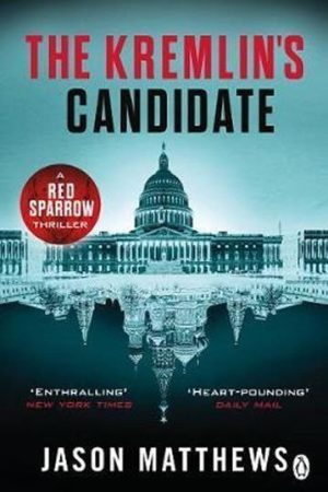 The Kremlin´s Candidate : Discover what happens next after THE RED SPARROW, starring Jennifer Lawrence . . .